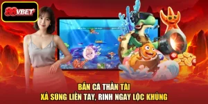Bắn Cá Thần Tài - Xả Súng Liền Tay, Rinh Ngay Lộc Khủng