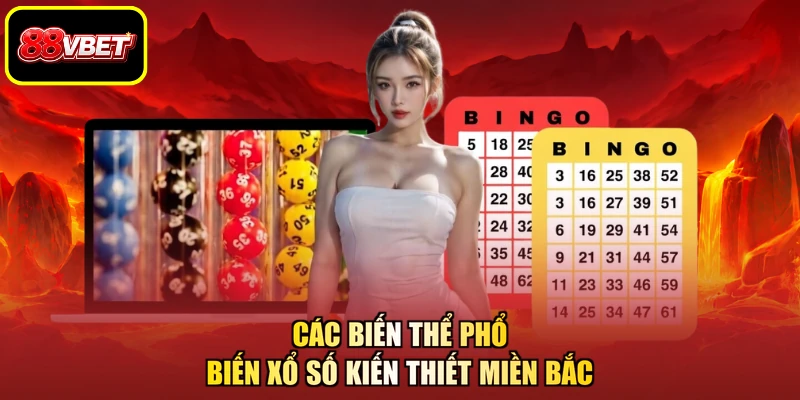Các biến thể phổ biến xổ số kiến thiết miền Bắc