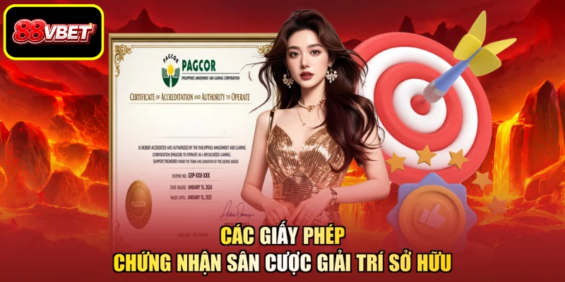 Các giấy phép chứng nhận sân cược giải trí sở hữu