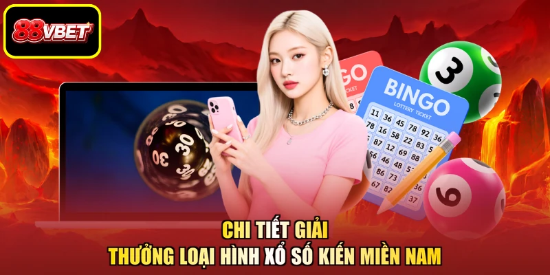 Chi tiết giải thưởng loại hình xổ số kiến miền Nam