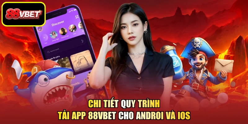 Chi tiết quy trình tải app 88VBET cho Androi và iOS