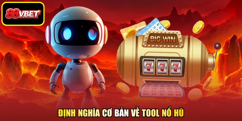 Định nghĩa cơ bản về tool nổ hũ
