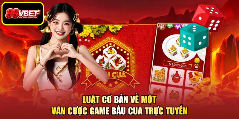 Luật cơ bản về một ván cược game bầu cua trực tuyến