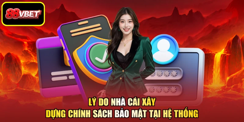 Lý do nhà cái xây dựng chính sách bảo mật tại hệ thống