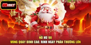 Nổ Hũ 90 - Vòng Quay Đỉnh Cao, Rinh Ngay Phần Thưởng Lớn