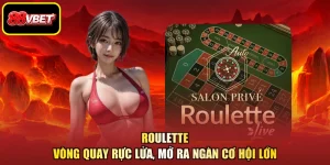 Roulette - Vòng Quay Rực Lửa, Mở Ra Ngàn Cơ Hội Lớn