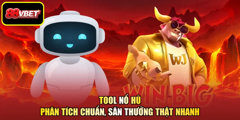 Tool Nổ Hũ - Phân Tích Chuẩn, Săn Thưởng Thật Nhanh