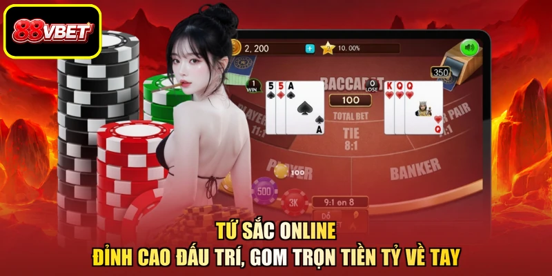Tứ Sắc Online - Đỉnh Cao Đấu Trí, Gom Trọn Tiền Tỷ Về Tay